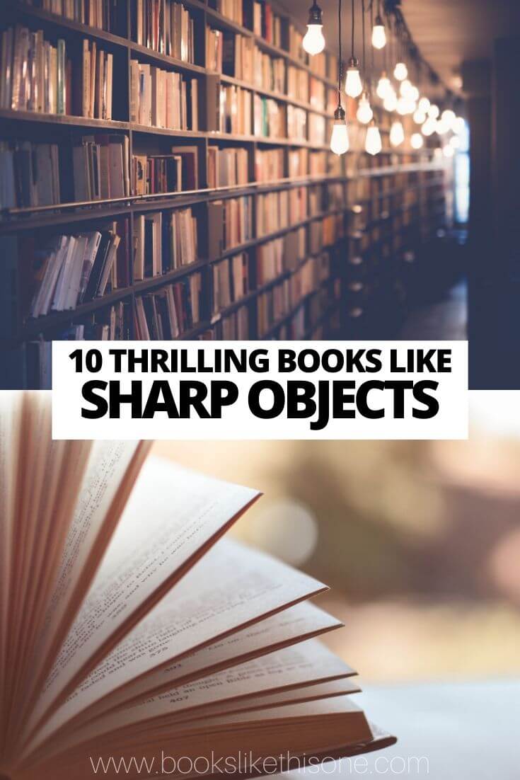 10 Thrilling Books Like Sharp Objects